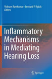Inflammatory Mechanisms in Mediating Hearing Loss