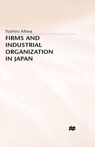 Firms and Industrial Organization in Japan