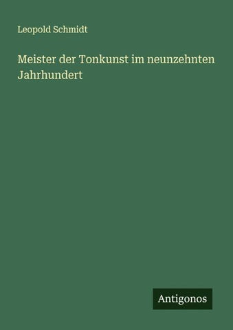 Meister der Tonkunst im neunzehnten Jahrhundert