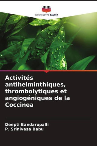 Activités antihelminthiques, thrombolytiques et angiogéniques de la Coccinea