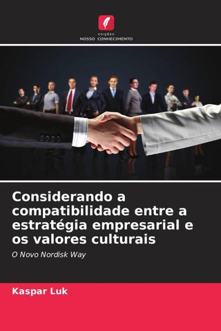 Considerando a compatibilidade entre a estratégia empresarial e os valores culturais