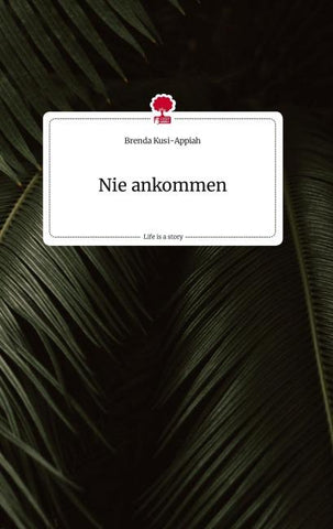 Nie ankommen. Life is a Story - story.one