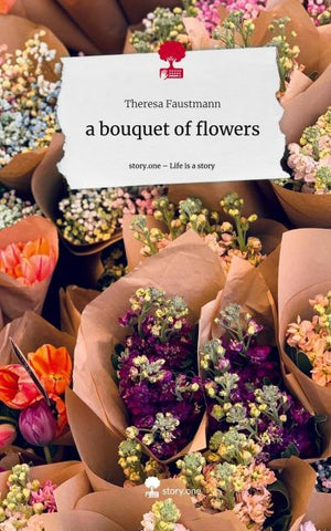 a bouquet of flowers. Life is a Story - story.one