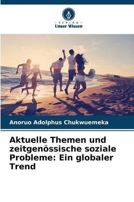 Aktuelle Themen und zeitgenössische soziale Probleme: Ein globaler Trend