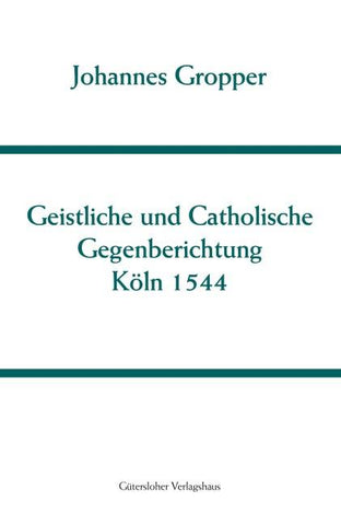 Deutsche Schriften / Christliche und Catholische Gegenberichtung