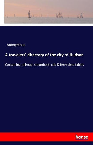 A travelers' directory of the city of Hudson