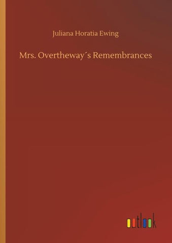 Mrs. Overtheway´s Remembrances