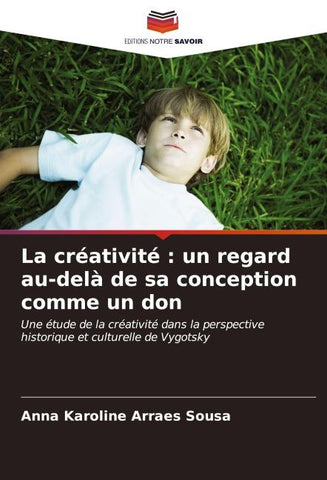 La créativité : un regard au-delà de sa conception comme un don