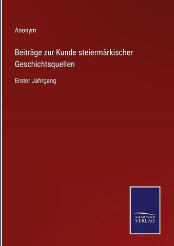 Beiträge zur Kunde steiermärkischer Geschichtsquellen