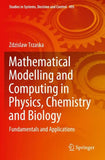 Mathematical Modelling and Computing in Physics, Chemistry and Biology