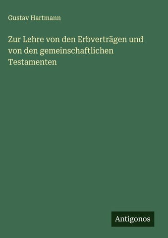 Zur Lehre von den Erbverträgen und von den gemeinschaftlichen Testamenten