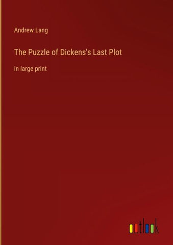 The Puzzle of Dickens's Last Plot
