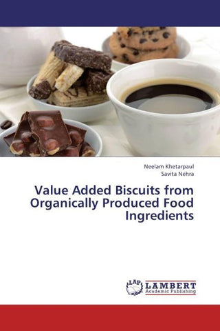 Value Added Biscuits from Organically Produced Food Ingredients