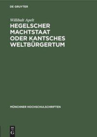 Hegelscher Machtstaat oder Kantsches Weltbürgertum