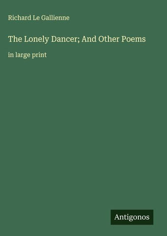 The Lonely Dancer; And Other Poems