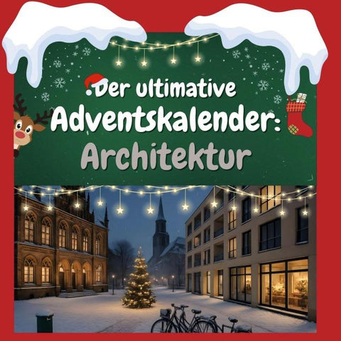 Der ultimative Adventskalender: Architektur
