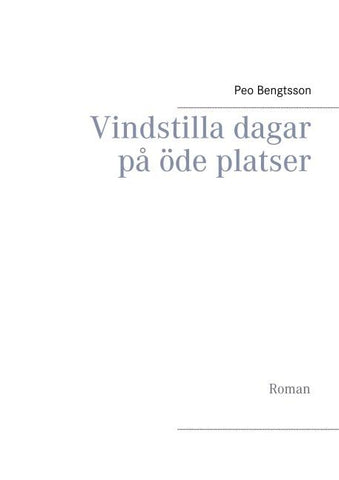 Vindstilla dagar på öde platser