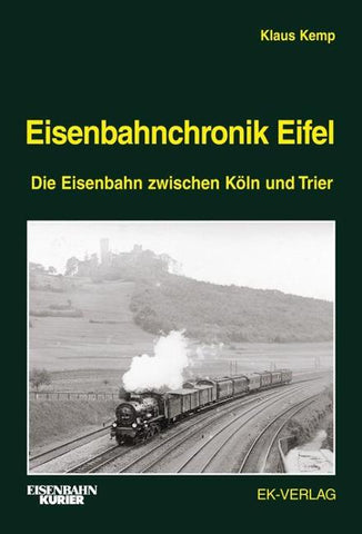 Eisenbahnchronik Eifel - Band 1