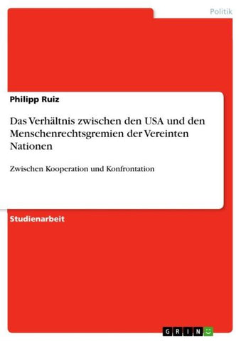 Das Verhältnis zwischen den USA und den Menschenrechtsgremien der Vereinten Nationen