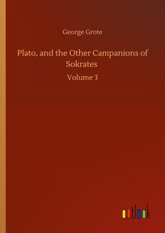 Plato, and the Other Campanions of Sokrates