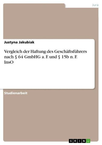 Vergleich der Haftung des Geschäftsführers nach § 64 GmbHG a. F. und § 15b n. F. InsO