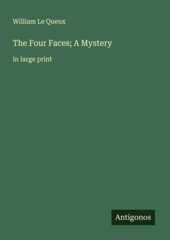 The Four Faces; A Mystery