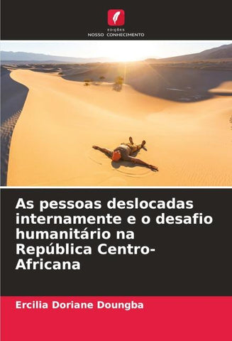 As pessoas deslocadas internamente e o desafio humanitário na República Centro-Africana