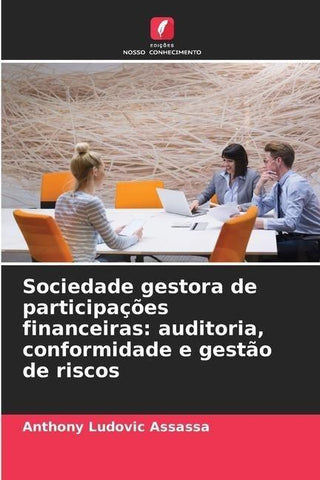 Sociedade gestora de participações financeiras: auditoria, conformidade e gestão de riscos