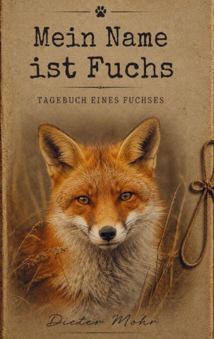 Mein Name ist Fuchs - Tagebuch eines Fuchses