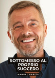 Sottomesso al Proprio Suocero