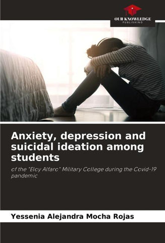 Anxiety, depression and suicidal ideation among students