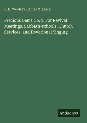 Precious Gems No. 1. For Revival Meetings, Sabbath-schools, Church Services, and Devotional Singing