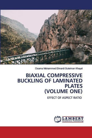 BIAXIAL COMPRESSIVE BUCKLING OF LAMINATED PLATES (VOLUME ONE)