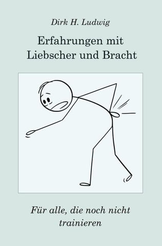 ERFAHRUNGEN MIT LIEBSCHER UND BRACHT