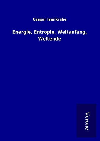 Energie, Entropie, Weltanfang, Weltende