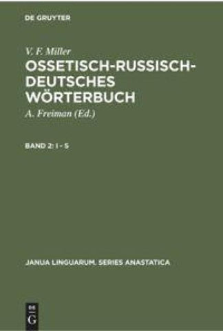 V. F. Miller: Ossetisch-Russisch-Deutsches Wörterbuch / I - S