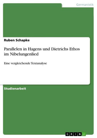 Parallelen in Hagens und Dietrichs Ethos im Nibelungenlied