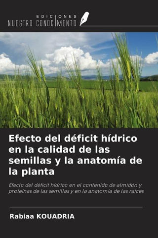 Efecto del déficit hídrico en la calidad de las semillas y la anatomía de la planta