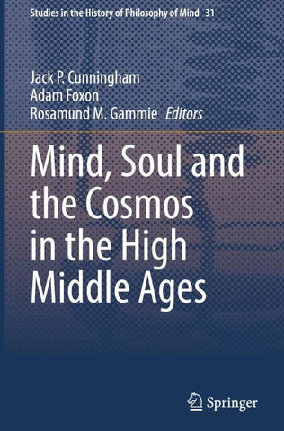 Mind, Soul and the Cosmos in the High Middle Ages
