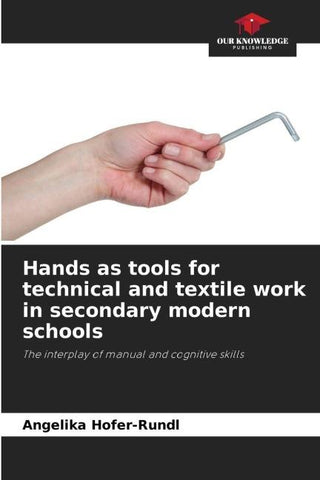 Hands as tools for technical and textile work in secondary modern schools