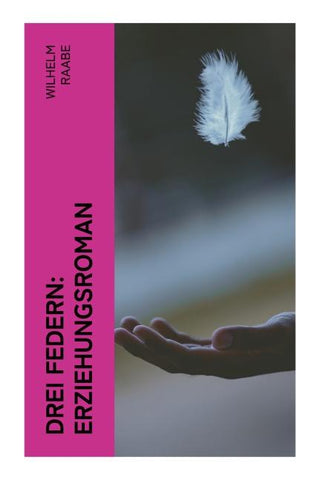 Drei Federn: Erziehungsroman