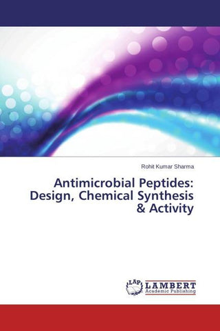 Antimicrobial Peptides: Design, Chemical Synthesis & Activity