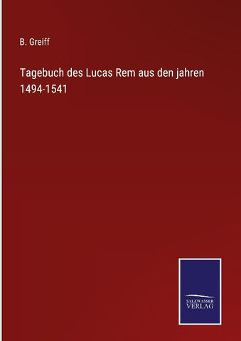 Tagebuch des Lucas Rem aus den jahren 1494-1541