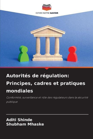 Autorités de régulation: Principes, cadres et pratiques mondiales