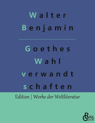 Goethes Wahlverwandtschaften