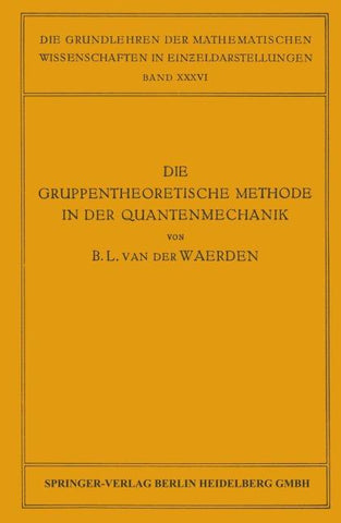Die Gruppentheoretische Methode in der Quantenmechanik