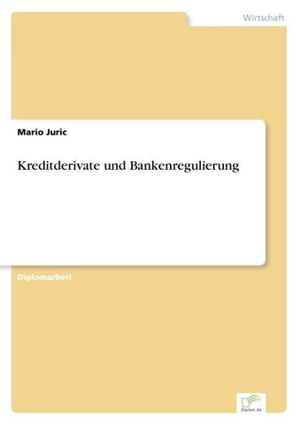 Kreditderivate und Bankenregulierung