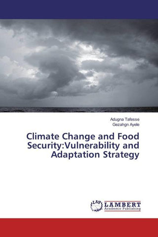 Climate Change and Food Security:Vulnerability and Adaptation Strategy