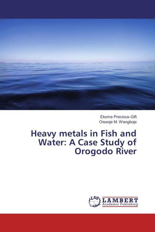 Heavy metals in Fish and Water: A Case Study of Orogodo River