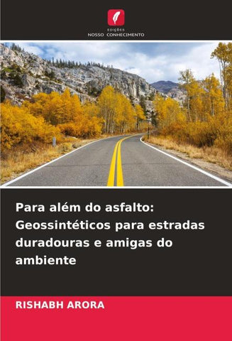 Para além do asfalto: Geossintéticos para estradas duradouras e amigas do ambiente